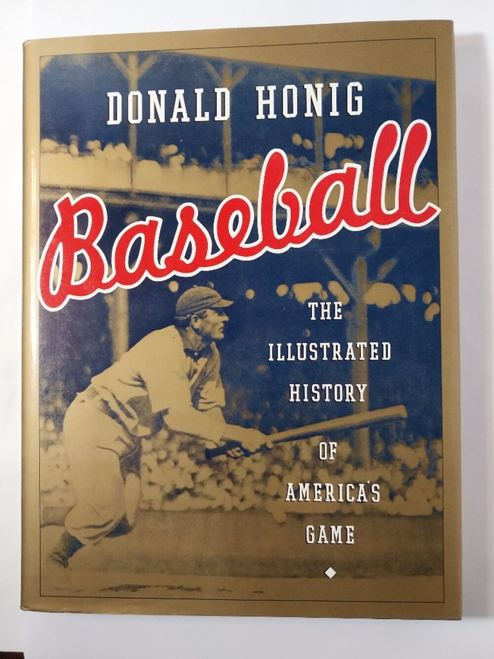 Baseball : The Illustrated History of America's Game Hardcover Honig